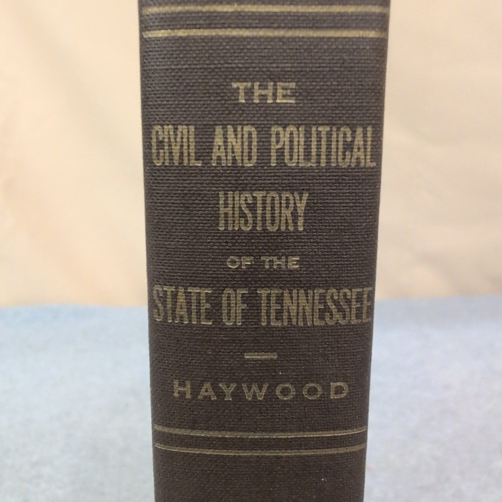 Civil and Political History of the State of Tennessee John Haywood 1969 Reprint